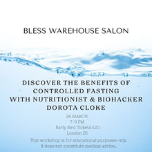 Load image into Gallery viewer, Bless Warehouse Salon I Benefits of Controlled Fasting with Dorota Cloke
