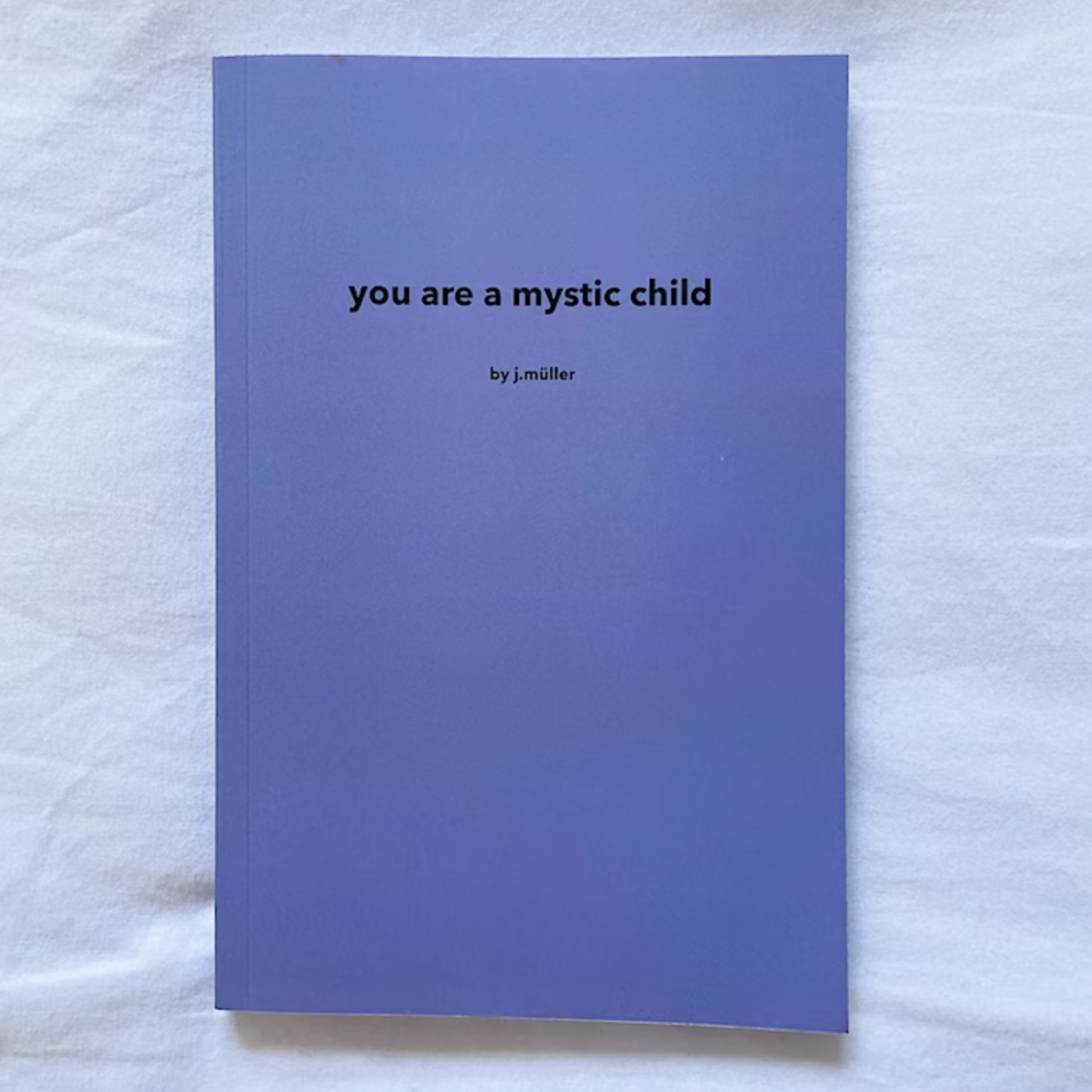 You Are A Mystic Child I J.Müller