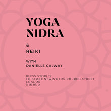 Load image into Gallery viewer, Yoga Nidra &amp; Reiki I Danielle Galway
