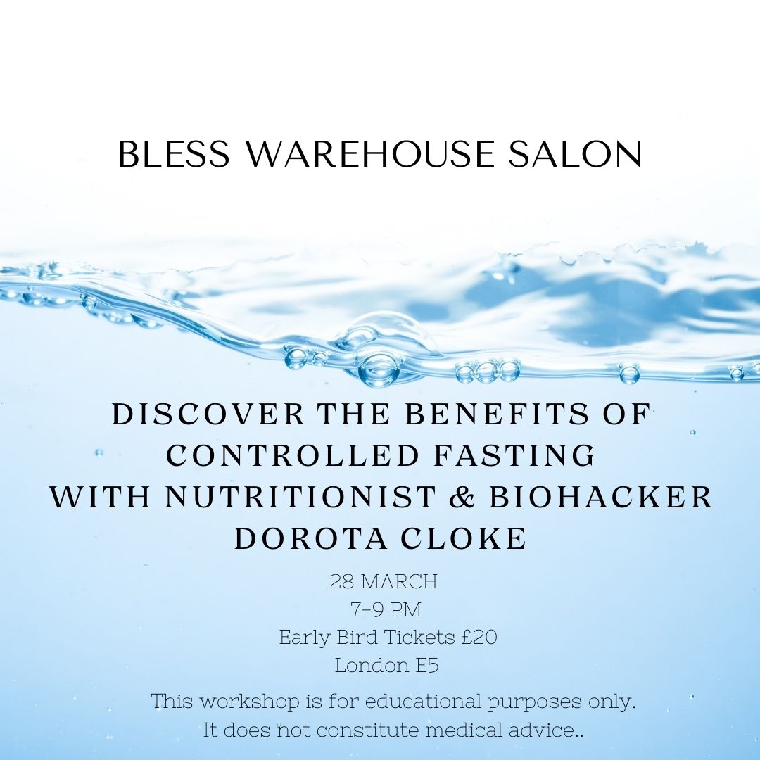 Bless Warehouse Salon I Benefits of Controlled Fasting with Dorota Cloke