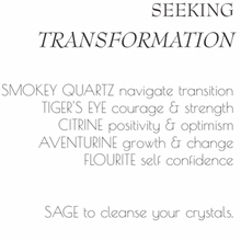 Load image into Gallery viewer, Crystal Set I Seeking Transformation
