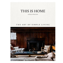 Load image into Gallery viewer, This Is Home I The Art of Simple Living
