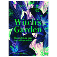 Load image into Gallery viewer, Witch&#39;s Garden ~ Plants in folklore, magic and traditional medicine
